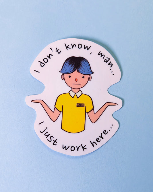 Carl Sticker - I Just Work Here